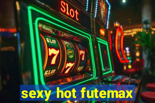 sexy hot futemax